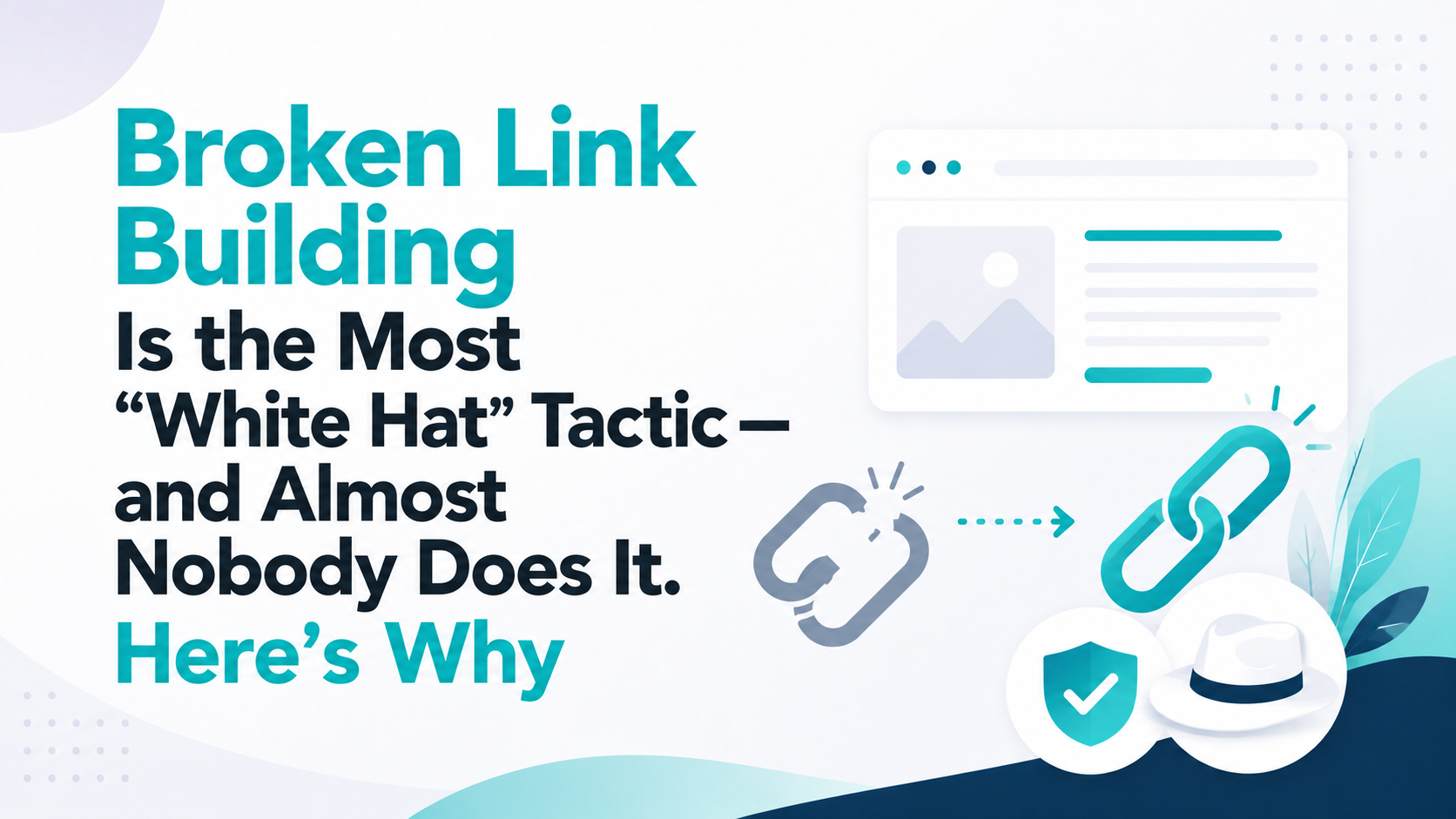 Broken Link Building Is the Most &ldquo;White Hat&rdquo; Tactic &mdash; and Almost Nobody Does It. Here&rsquo;s Why