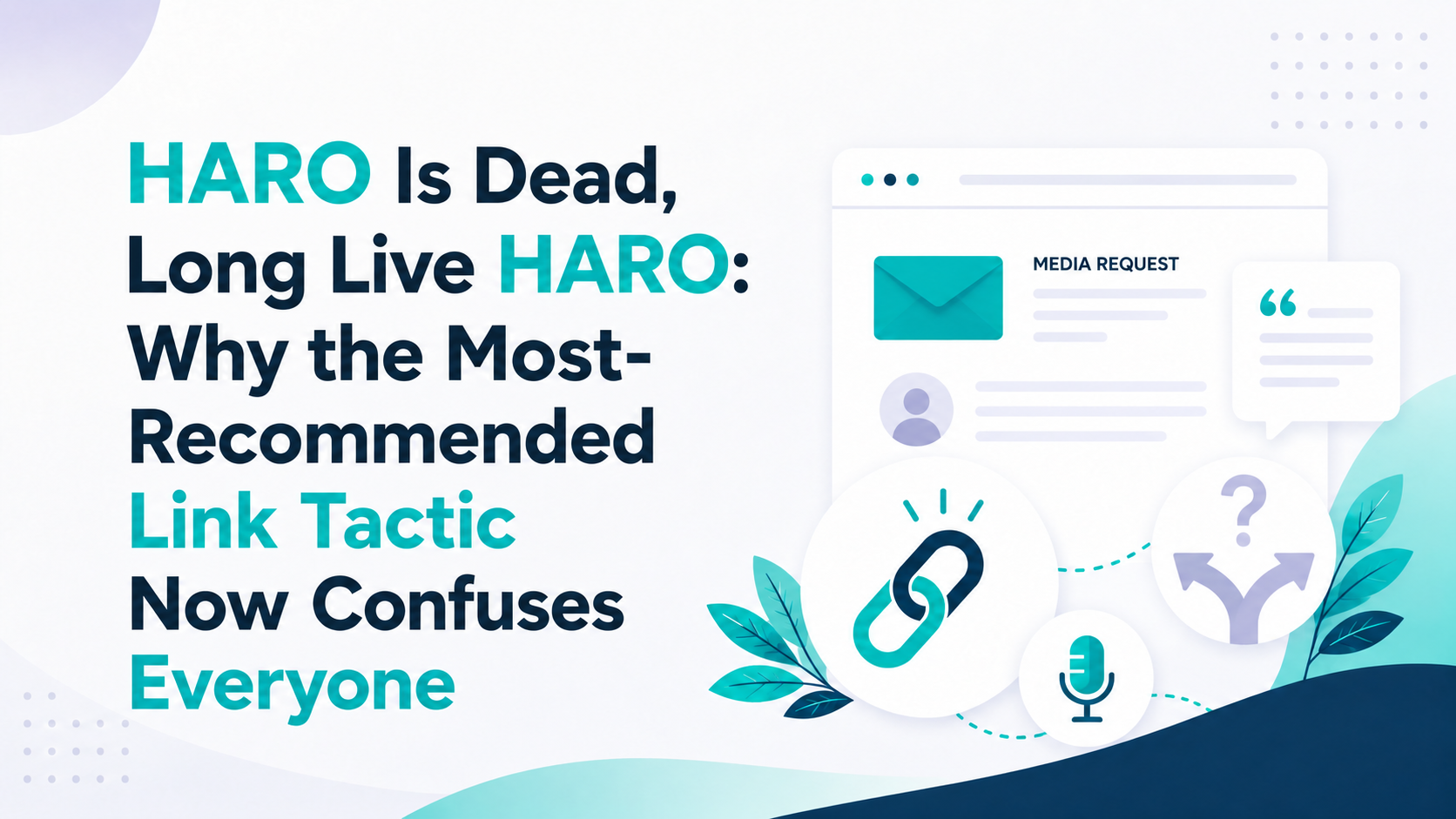 HARO Is Dead, Long Live HARO Why the Most-Recommended Link Tactic Now Confuses Everyone